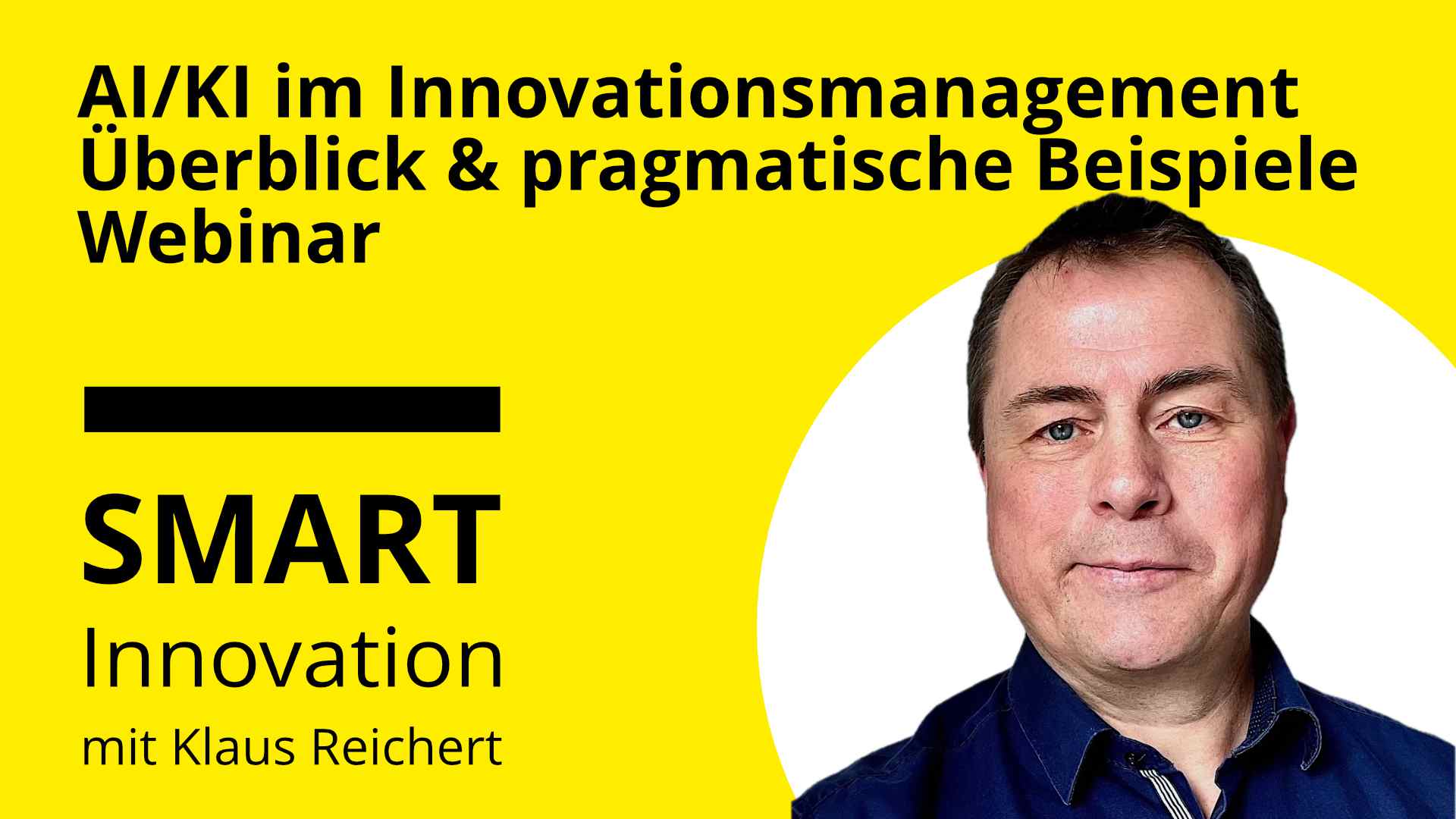 AI/KI im Innovationsmanagement - Überblick und pragmatische Nutzungsbeispiele - Webinar